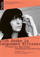 Bernhard Fetz, Manojlovic, Katharina Manojlovic, Susanne Rettenwander - "ich denke in langsamen Blitzen". Friederike Mayröcker. Jahrhundertdichterin