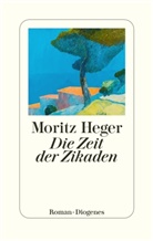 Moritz Heger - Die Zeit der Zikaden