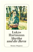 Lukas Hartmann - Martha und die Ihren