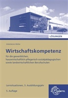 Stefan Felsch, Raimund Frühbauer, Johannes Krohn, Stefan Kurtenbach, Sabrina Metzler, Jürgen Müller - Lösungen zu 47274 Wirtschaftskompetenz Lernsituationen 3. Ausbildungsjahr