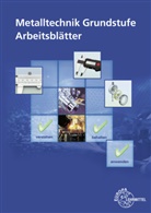 Dietmar Morgner, Bernhard Schellmann - Metalltechnik Grundstufe Arbeitsblätter