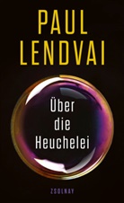 Paul Lendvai - Über die Heuchelei