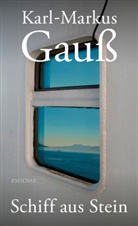 Karl-Markus Gauß - Schiff aus Stein