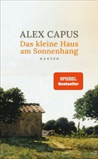 Alex Capus - Das kleine Haus am Sonnenhang