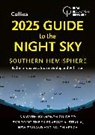 Collins Astronomy, Storm Dunlop, Royal Observatory Greenwich, Wil Tirion, Radmila Topalovic, Topalovic Radmila - 2025 Guide to the Night Sky Southern Hemisphere