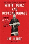 Joe Moore, Joe Moore - White Robes and Broken Badges