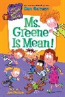 Dan Gutman, Gutman Dan, Jim Paillot, Paillot Jim - My Weirdtastic School #6: Ms. Greene Is Mean!