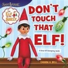 Chanda A Bell, Chanda A. Bell - The Elf on the Shelf: Don't Touch That Elf!
