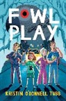 Kristin O'Donnell Tubb, Kristin O'Donnell Tubb - Fowl Play