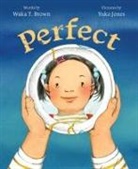 Waka T Brown, Waka T. Brown, Yuko Jones - Perfect
