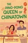 Andrew Yang - The Ping-Pong Queen of Chinatown