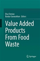 BASKAR, G. Baskar, Gurunathan Baskar, Elsa Cherian, Gurunathan, Baskar Gurunathan - Value Added Products From Food Waste