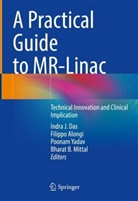 Filippo Alongi, Indra J. Das, Bharat B. Mittal, Poonam Yadav, Poonam Yadav et al - A Practical Guide to MR-Linac