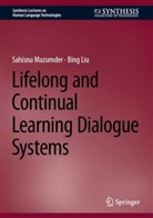 Bing Liu, Sahisnu Mazumder - Lifelong and Continual Learning Dialogue Systems