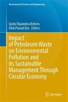 Ipsita Dipamitra Behera, Alok Prasad Das, Ipsita Dipamitra Behera, Prasad Das - Impact of Petroleum Waste on Environmental Pollution and its Sustainable Management Through Circular Economy