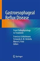 Fernando A M Herbella, Marco G Patti, Fernando Herbella, Fernando A. M. Herbella, Marco G. Patti, Francisco Schlottmann - Gastroesophageal Reflux Disease