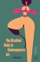 Ann Millett-Gallant - The Disabled Body in Contemporary Art