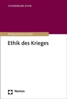 Philipp Gisbertz-Astolfi - Ethik des Krieges