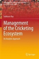 Subhasis Ray - Management of the Cricketing Ecosystem