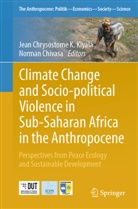 Chivasa, Norman Chivasa, Jean Chrysostome K Kiyala, Jean Chrysostome Kimbuku Kiyala, Jean Chrysostome K. Kiyala, Jean Chrysostome Kimbuku Kiyala - Climate Change and Socio-political Violence in Sub-Saharan Africa in the Anthropocene