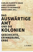 Carlos Haas, Carlos Alberto Haas, Lars Lehmann, Brigitte Reinwald, Brigitte Reinwald u a, David Simo - Das Auswärtige Amt und die Kolonien