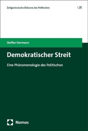 Steffen Herrmann, Steffen Herrmann - Demokratischer Streit - Eine Phänomenologie des Politischen