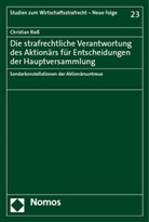 Christian Rieß - Die strafrechtliche Verantwortung des Aktionärs für Entscheidungen der Hauptversammlung
