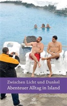 Ursula Spitzbart - Zwischen Licht und Dunkel - Abenteuer Alltag in Island