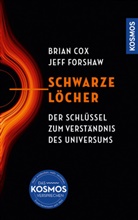 Brian Cox, Jeff Forshaw - Schwarze Löcher