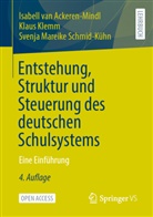 Isabell van Ackeren-Mindl, Klaus Klemm, Schmid-Küh, Svenja Mareike Schmid-Kühn, Isabell van Ackeren-Mindl - Entstehung, Struktur und Steuerung des deutschen Schulsystems