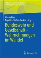 Dörfler-Dierken, Angelika Dörfler-Dierken, Martin Elbe - Bundeswehr und Gesellschaft - Wahrnehmungen im Wandel