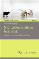 Jessica Ullrich - Nichtmenschliche Ästhetik