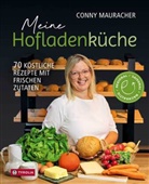 Conny Mauracher - Meine Hofladenküche