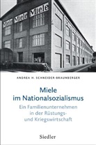 Andrea H Schneider-Braunberger, Andrea H. Schneider-Braunberger, Siedler Verlag - Miele im Nationalsozialismus