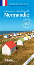 Anette Scharla-Dey, Franz Peter Tschauner - Entdeckertouren mit dem Wohnmobil Normandie