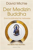 David Michie - Der Medizin-Buddha - Eine buddhistische Heilweise