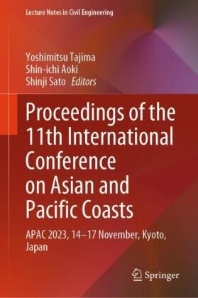 Shin-ichi Aoki, Shinji Sato, Yoshimitsu Tajima - Proceedings of the 11th International Conference on Asian and Pacific Coasts, m. 2 Buch - APAC 2023, 14-17 November, Kyoto, Japan