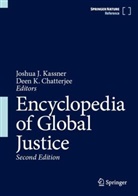 Deen K Chatterjee, Deen K. Chatterjee, J Kassner, Joshua J Kassner, K Chatterjee, Deen K Chatterjee... - Encyclopedia of Global Justice
