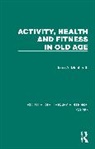 Jean A. Macheath - Activity, Health and Fitness in Old Age