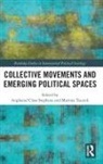 Angharad (Swansea University Closs Stephens, Angharad Closs Stephens, Martina Tazzioli, Tazzioli Martina - Collective Movements and Emerging Political Spaces