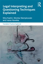 Ivana Havelka, Mira Kadric, Mira Stempkowski Kadric, Mira Kadrić, Monika Stempkowski - Legal Interpreting and Questioning Techniques Explained