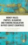 Fernando (University of Nottingham Casal Bertoa, Fernando Casal Bértoa, Levan Tsutskiridze - Money Rules: Parties, Oligarchs and Funding Regulation in Post