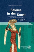 Adelheid Schumann - Salome in der Kunst