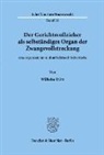 Wilhelm Dütz - Der Gerichtsvollzieher als selbständiges Organ der Zwangsvollstreckung.