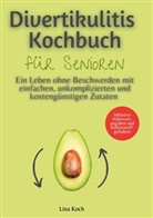 Lina Koch - Divertikulitis Kochbuch für Senioren
