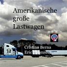 Cristina Berna, Eric Thomsen - Amerikanische große Lastwagen