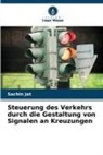 Sachin Jat - Steuerung des Verkehrs durch die Gestaltung von Signalen an Kreuzungen