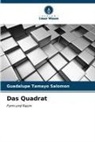 Guadalupe Tamayo Salomon - Das Quadrat