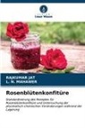 RAJKUMAR JAT, L N MAHAWER, L. N. MAHAWER - Rosenblütenkonfitüre