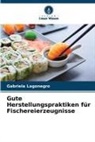 Gabriela Lagonegro - Gute Herstellungspraktiken für Fischereierzeugnisse